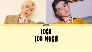 Loco - Too Much (feat. DEAN) [Eng/Rom/Han] Color Coded Lyrics