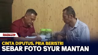 Cinta Diputus, Pria Beristri Sebar Foto Syur Mantan