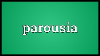 Parousia Meaning