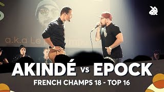 AKINDÉ vs EPOCK | French Beatbox Championship 2018 | Top 16