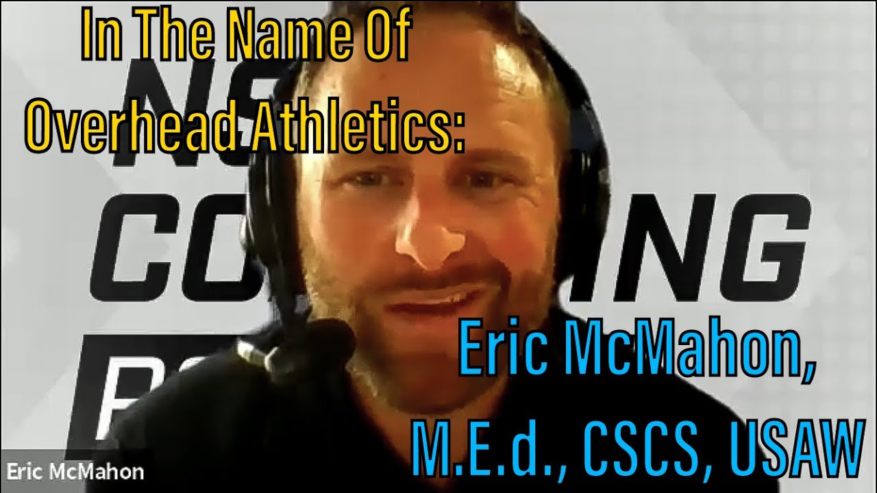 Ep.4 Eric McMahon MS, CSCS - The New Certified Performance And Sport ...