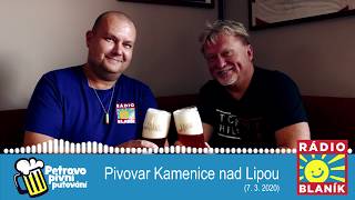 PETROVO PIVNÍ PUTOVÁNÍ - Pivovar Kamenice nad Lipou (Podcast / 7. 3. 2020)