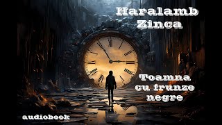 Haralamb Zincã - Toamna cu frunze negre - 🎧 Audiobook