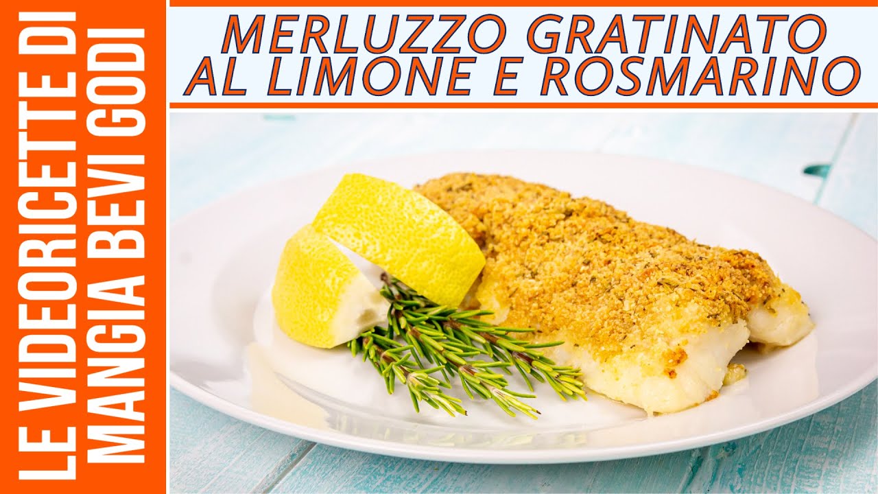 Merluzzo Gratinato Al Limone E Rosmarino | COME CUCINARE IL MERLUZZO AL ...