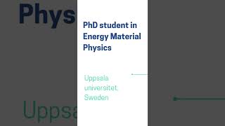 PhD student in Energy Material Physics,  Uppsala University, Sweden