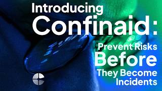 Introducing Confinaid: Prevent Risks Before They Become Incidents