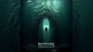 HANDALIEN - Dark Cult Gods // Deep Dark Ambient