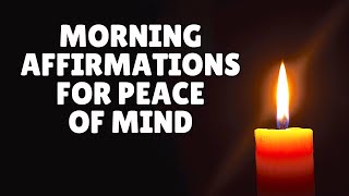 Morning Affirmations for Peace of Mind | Calm Soothing Chill Out Music