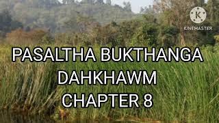 PASALTHA BUKTHANGA DAH KHAWM CHAPTER 8 (Mizo Story Audio)