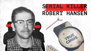 Robert Hansen: Butcher Baker | American Serial Killer