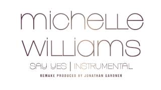 Michelle Williams - "Say Yes" (Instrumental) [Remake Prod. by Jonathan Gardner]