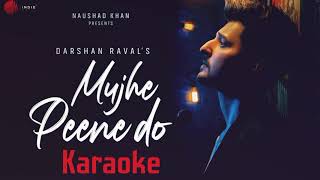 Mujhe Peene Do Karaoke | Darshan Raval | Musify