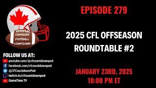 Episode 279 - 2025 CFL Offseason Roundtable #2