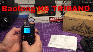 Baofeng K6 Review... 6W Tri-Band PART 1