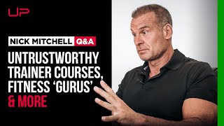 Personal Training Courses, Fitness ‘Gurus’ & More. Nick Mitchell Answers Your Questions. Ep.3