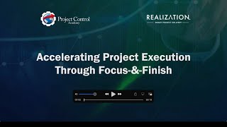 Accelerating Project Execution Through the Focus \u0026 Finish Delivery Method