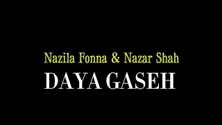 NAZILA FONNA \u0026 NAZAR SHAH - DAYA GASEH [ LIRIK MUSIK ]