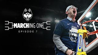 MARCHING ON: Episode 7 | UConn Men's Basketball