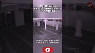 Kejadian Mengerikan Di Masjid..!! Jamaah Berlarian Saat Sholat Subuh