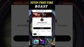 @NITINFREEFIRE  Roast Video 😂| Free Fire YouTuber Roast 😂#shorts#roast#viral#freefire