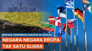 Uni Eropa Tak Satu Suara, “Pikir-pikir” soal Mau Kirim Pasukan ke Ukraina