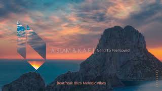 A-SLAM, K.A.E - Need To Feel Loved, Beatfreak Recordings