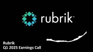 Rubrik (NYSE: RBRK) - Q1 2025 Earnings Call