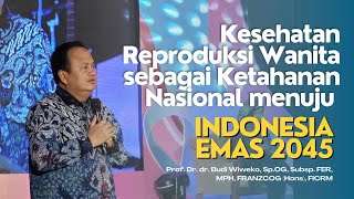 Lecture Half Day Symposium - Kesehatan Reproduksi Wanita sebagai Ketahanan Nasional