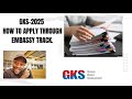 HOW TO APPLY FOR GKS SCHOLARSHIP THROUGH EMBASSY TRACK FORM ONE.