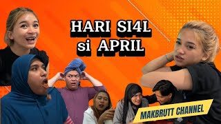 HARI SI4L APRIL!!! EPISODE 28 makbrutt