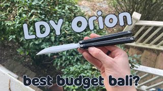 The BEST Budget Balisong? | LDY Orion overview