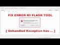 Unhandled Exception Error Mi flash Tool