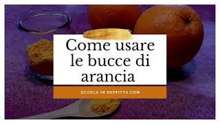 Come utilizzare le bucce di arancia