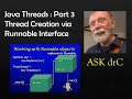 Java Threads 3. Creating Threads using the Runnable Interface.