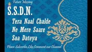 Best Latest SSDN Bhajan : Tere Naal Chalde Ne Mere Mere Saare Sa Dateya