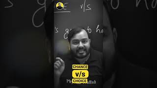 CHANCE v/s CHOICE ⚠️ - MOTIVATION Alakh Pandey || PhysicsWallah || Pw