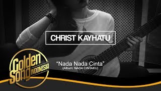 CHRIST KAYHATU - Nada Nada Cinta (Official Audio)