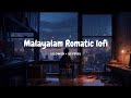 Malayalam lofi (slowed + reverb) | Malayalam Romantic songs, feelgood, love, romance, rain