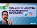 Extend Copilot for Microsoft 365 with external data with Graph connectors
