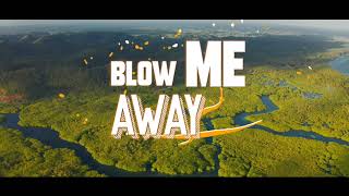 TEFO - Blow Me Away (Official Lyric Video)