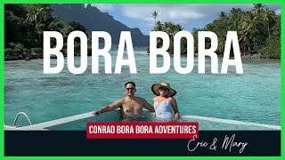 Conrad Bora Bora Adventures :  An Ultimate Dream Vacation of a Lifetime