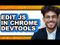 How to Edit Js in Chrome Devtools (easy Method)
