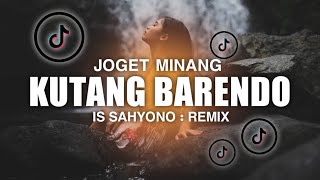 JOGET MINANG KUTANG BARENDO REMIX | IS SAHYONO