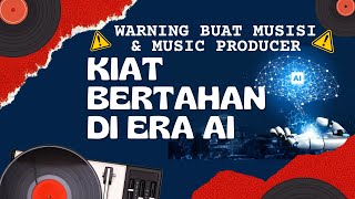 6 TIPS Bertahan di Era AI ini untuk MUSISI dan MUSIC PRODUCER, Nomor 6 Kamu Pasti Belum Tahu !