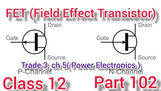 FET ( Field Effect Transistor)- part 102