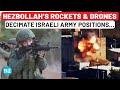 Hezbollah Fury Burns Israeli Forces; Iran-Backed Group Unleashes Rockets & Drones At IDF | Watch