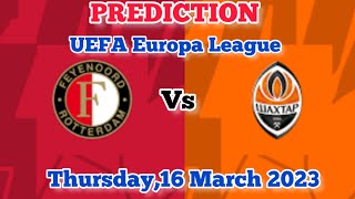 Feyenoord vs Shakhtar Donetsk Prediction and Betting Tips | March 16th 2023