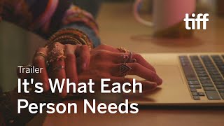 IT'S WHAT EACH PERSON NEEDS Trailer | TIFF 2022