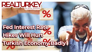 Fed Interest Rate Hikes Will Hurt Turkish Economy (And Other Emerging Markets) Badly | Real Turkey