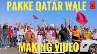 Making of Pakke Qatar Wale | Fun | Angrej Singh | Atish Gill Ati | Jagga Jhal wala | Qtr frds